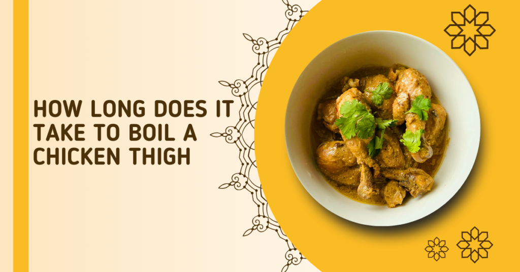 How long does it take to boil a chicken thigh