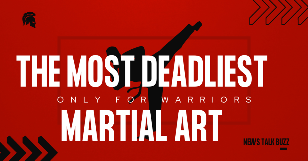 Most deadliest martial arts