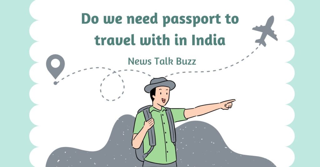 do we need passport to travel inside India