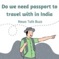 do we need passport to travel inside India